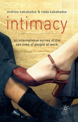 Intimacy: An International Survey of the Sex Lives People at Work