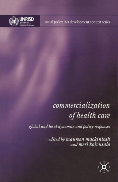 Commercialization of Health Care: Global and Local Dynamics Policy Responses