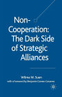 Non-Cooperation - The Dark Side of Strategic Alliances