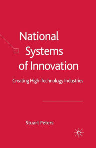 Title: National Systems of Innovation: Creating High Technology Industries, Author: S. Peters