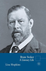 Title: Bram Stoker: A Literary Life, Author: L. Hopkins