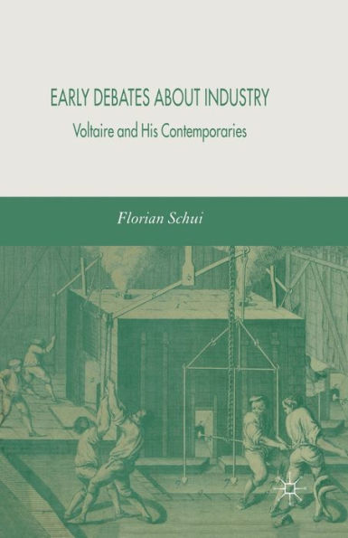 Early Debates about Industry: Voltaire and His Contemporaries