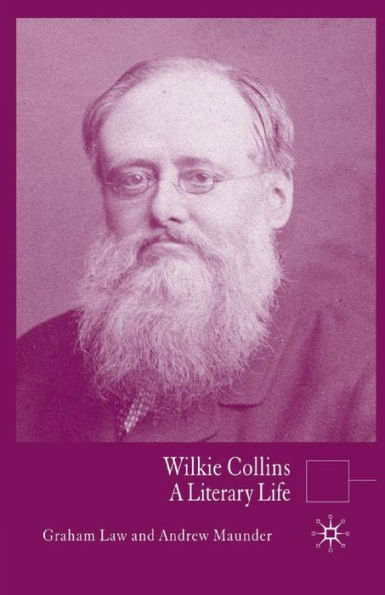 Wilkie Collins: A Literary Life