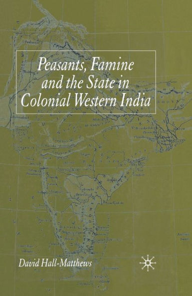 Peasants, Famine and the State Colonial Western India
