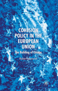 Title: Cohesion Policy in the European Union: The Building of Europe, Author: R. Leonardi
