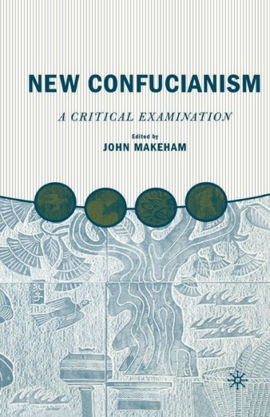 New Confucianism: A Critical Examination