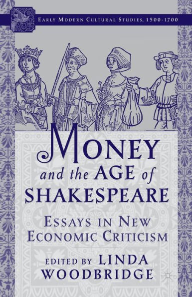 Money and the Age of Shakespeare: Essays New Economic Criticism