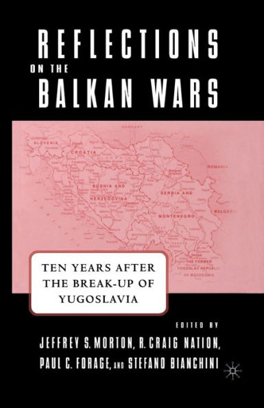 Reflections on the Balkan Wars: Ten Years After Break-Up of Yugoslavia
