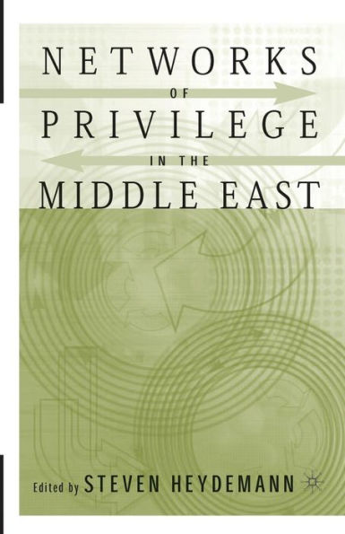 Networks of Privilege in the Middle East: The Politics of Economic Reform Revisited