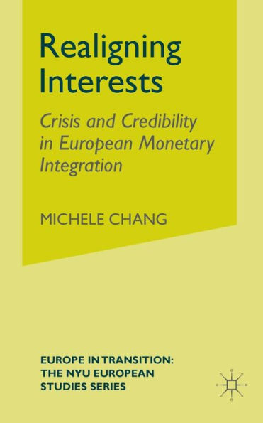 Realigning Interests: Crisis and Credibility in European Monetary Integration