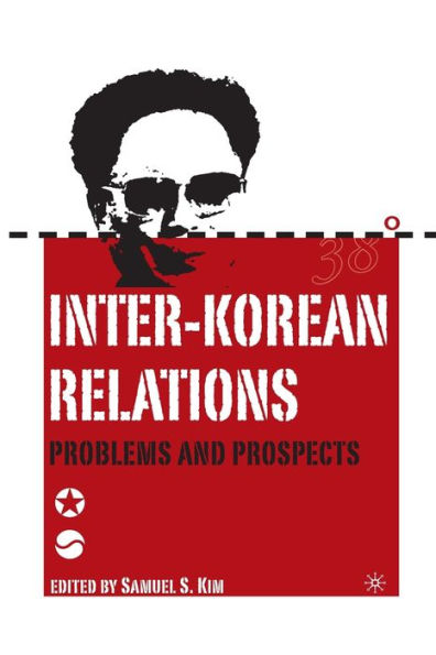 Inter-Korean Relations: Problems and Prospects