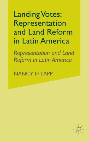 Landing Votes: Representation and Land Reform Latin America