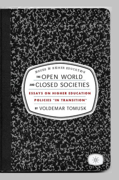 The Open World and Closed Societies: Essays on Higher Education Policies "in Transition"