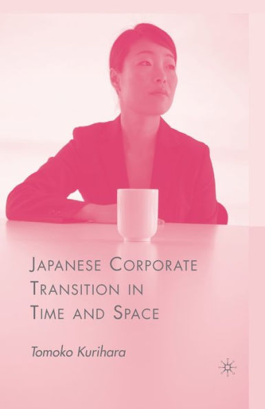 Japanese Corporate Transition Time and Space