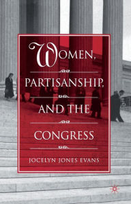 Title: Women, Partisanship, and the Congress, Author: J. Evans