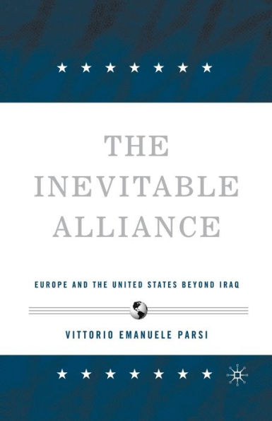 The Inevitable Alliance: Europe and the United States Beyond Iraq