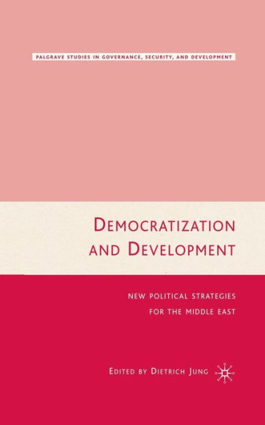 Democratization and Development: New Political Strategies for the Middle East