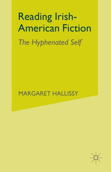 Reading Irish-American Fiction: The Hyphenated Self
