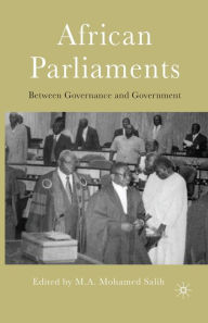 Title: African Parliaments: Between Governance and Government, Author: M. Salih