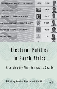 Title: Electoral Politics in South Africa: Assessing the First Democratic Decade, Author: J. Piombo