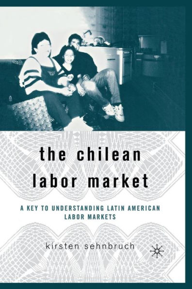 The Chilean Labor Market: A Key to Understanding Latin American Markets