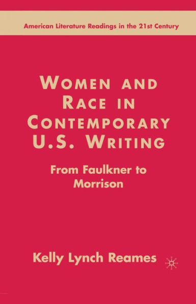 Women and Race Contemporary U.S. Writing: From Faulkner to Morrison