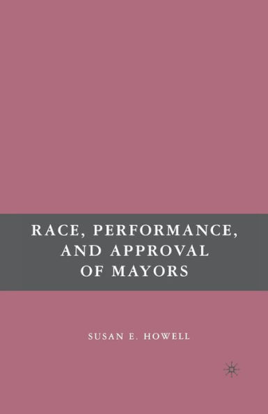 Race, Performance, and Approval of Mayors