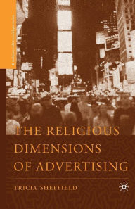 Title: The Religious Dimensions of Advertising, Author: T. Sheffield