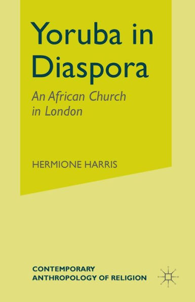 Yoruba in Diaspora: An African Church in London