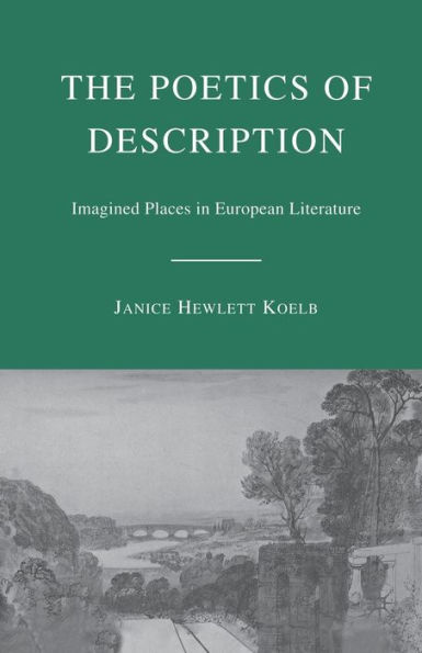 The Poetics of Description: Imagined Places in European Literature