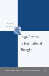 Title: Hugo Grotius in International Thought, Author: R. Jeffery