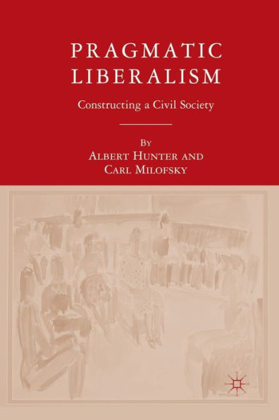 Pragmatic Liberalism: Constructing a Civil Society