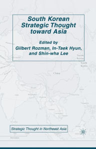 Title: South Korean Strategic Thought toward Asia, Author: G. Rozman
