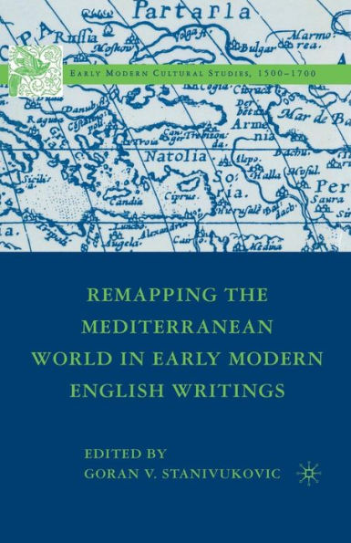 Remapping the Mediterranean World in Early Modern English Writings