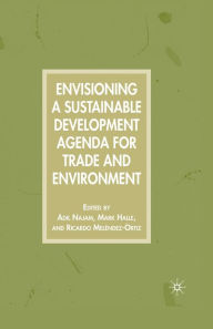 Title: Envisioning a Sustainable Development Agenda for Trade and Environment, Author: A. Najam