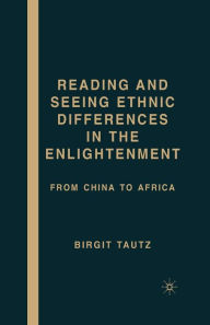 Title: Reading and Seeing Ethnic Differences in the Enlightenment: From China to Africa, Author: B. Tautz