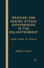 Reading and Seeing Ethnic Differences in the Enlightenment: From China to Africa
