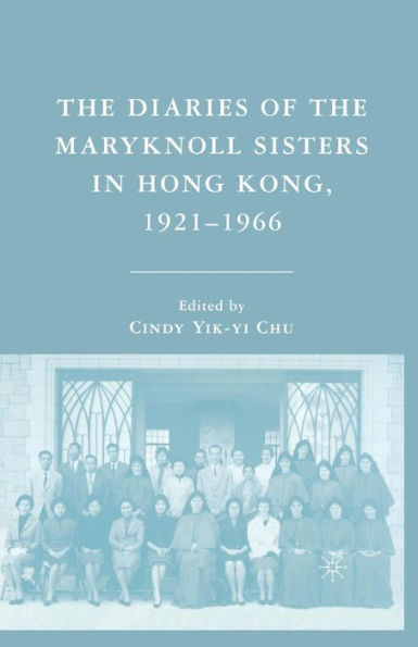 the Diaries of Maryknoll Sisters Hong Kong, 1921-1966