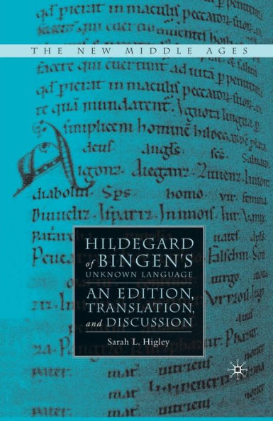 Hildegard of Bingen's Unknown Language: An Edition, Translation, and Discussion
