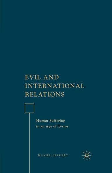 Evil and International Relations: Human Suffering in an Age of Terror