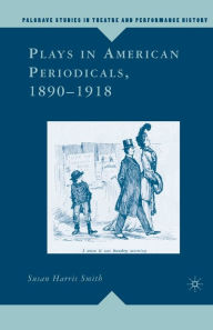 Title: Plays in American Periodicals, 1890-1918, Author: Palgrave Macmillan US