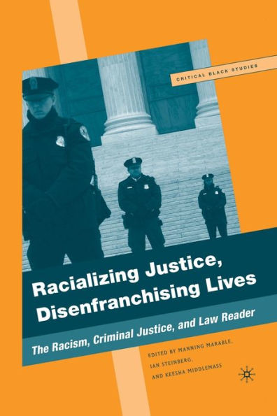Racializing Justice, Disenfranchising Lives: The Racism, Criminal Justice, and Law Reader