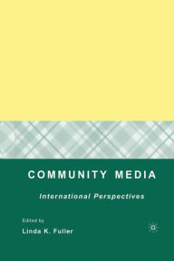 Title: Community Media: International Perspectives, Author: Linda K. Fuller