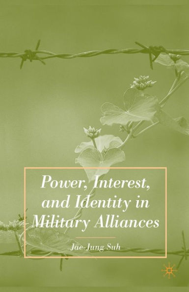 Power, Interest, and Identity Military Alliances