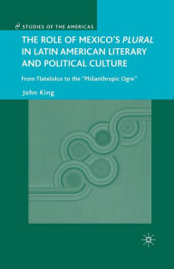 Title: The Role of Mexico's Plural in Latin American Literary and Political Culture: From Tlatelolco to the 