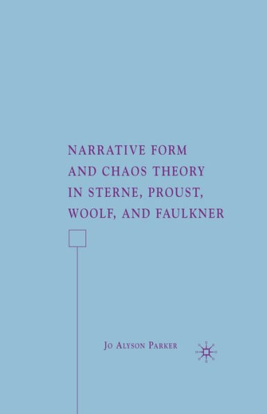 Narrative Form and Chaos Theory Sterne, Proust, Woolf, Faulkner