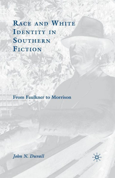 Race and White Identity Southern Fiction: From Faulkner to Morrison