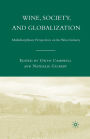 Wine, Society, and Globalization: Multidisciplinary Perspectives on the Wine Industry