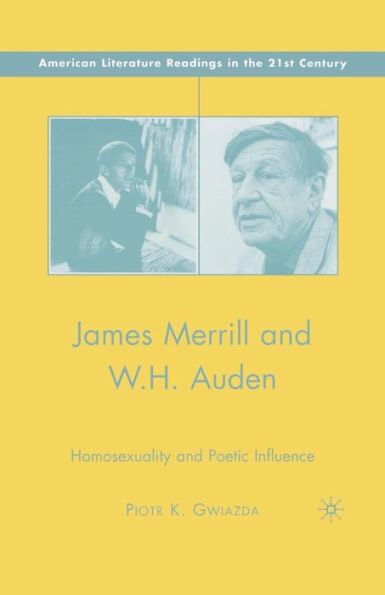 James Merrill and W.H. Auden: Homosexuality and Poetic Influence