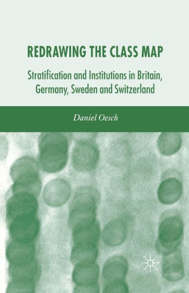 Redrawing the Class Map: Stratification and Institutions Britain, Germany, Sweden Switzerland